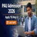 PAU Admission 2026 Open Till May 8; Apply Now
